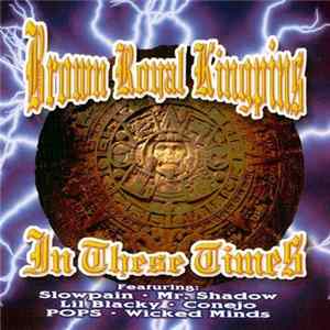 Various, Brown Royal Kingpins - In These Times Mp3