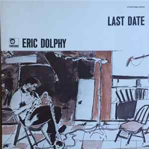 Eric Dolphy - Last Date Mp3