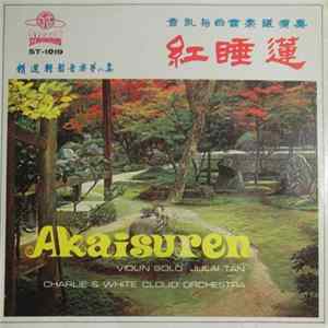 Charlie And White Cloud Orchestra - 紅睡蓮 = Akaisuren Mp3