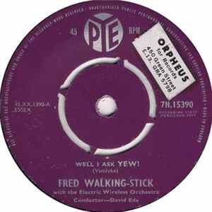 Fred Walking-Stick - Well I Ask YEW! Mp3