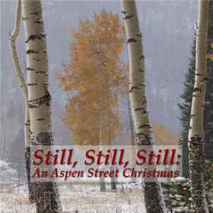 Aspen Street - Still, Still, Still: An Aspen Street Christmas Mp3