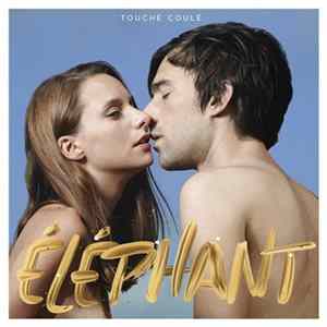 Éléphant - Touché Coulé Mp3
