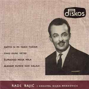 Rade Bajić I Ansambl Rajka Markovića - Zašto Si Mi Tako Tužan Mp3