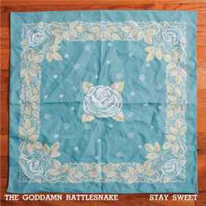 The Goddamn Rattlesnake - Stay Sweet Mp3