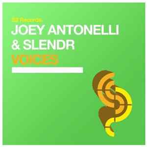 Joey Antonelli & SLENDR - Voices Mp3
