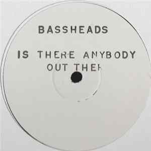 Bassheads - Is There Anybody Out There Mp3