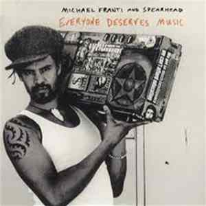 Michael Franti & Spearhead - Everyone Deserves Music Mp3