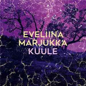 Eveliina Marjukka - Kuule Mp3