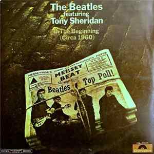 The Beatles Featuring Tony Sheridan - In The Beginning (Circa 1960) Mp3