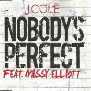 J. Cole Feat. Missy Elliott - Nobody's Perfect Mp3