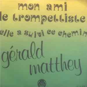 Gérald Matthey - Mon Ami Le Trompettiste Mp3