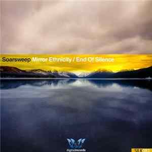 Soarsweep - Mirror Ethnicity / End Of Silence Mp3