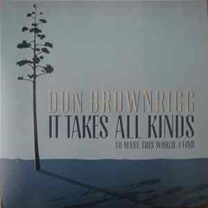 Don Brownrigg - It Takes All Kinds (To Make This World, I Find) Mp3