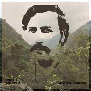 Funky Notes & Tom Doolie - Narcotraficantes EP Mp3