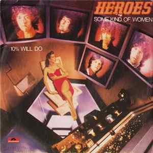 Heroes - Some Kind Of Women / 10% Will Do Mp3