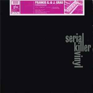 Frankie G & Jordi Grau - Perversion Mp3