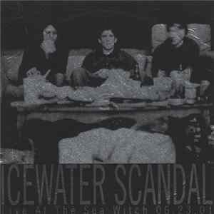 Icewater Scandal - Live At The Sea Witch Mp3