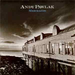 Andy Pawlak - Mermaids Mp3