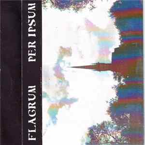 Flagrum - Per Ipsum Mp3