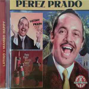 Perez Prado And His Orchestra - Latino! / Mambo Happy! Mp3