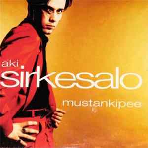 Aki Sirkesalo - Mustankipee Mp3