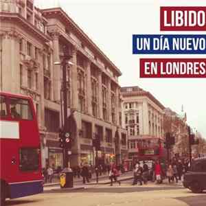Libido - Un Día Nuevo En Londrés Mp3