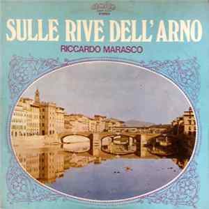 Riccardo Marasco - Sulle Rive Dell'Arno Mp3