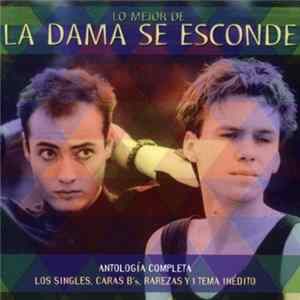 La Dama Se Esconde - Lo Mejor De La Dama Se Esconde (Antología Completa) Mp3