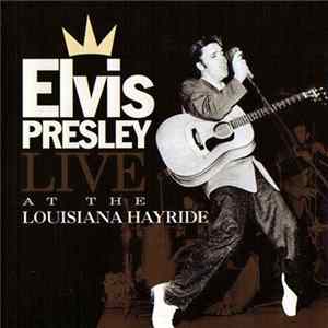 Elvis Presley - Live At The Louisiana Hayride Mp3