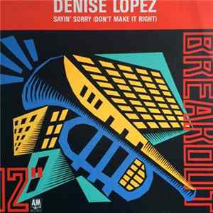 Denise Lopez - Sayin' Sorry (Don't Make It Right) Mp3