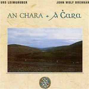 Urs Leimgruber / John Wolf Brennan - An Chara - A Ċara Mp3