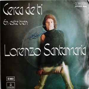 Lorenzo Santamaría - Cerca De Ti Mp3