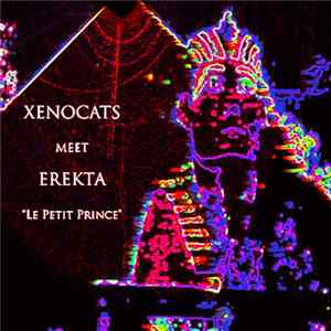 Xenocats Meet Erekta - Le Petit Prince Mp3