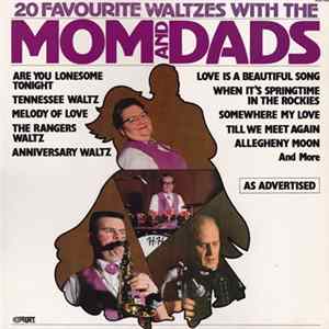 The Mom And Dads - 20 Favourite Waltzes With The Mom And Dads Mp3