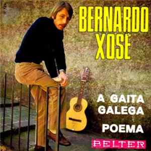 Bernardo Xosé - Temas Da Obra / A Gaita Galega Mp3
