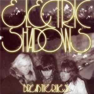 Electric Shadows - Break The Rules / She's All You Got Mp3