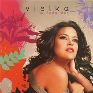 Vielka Prieto - A Todo Dar Mp3