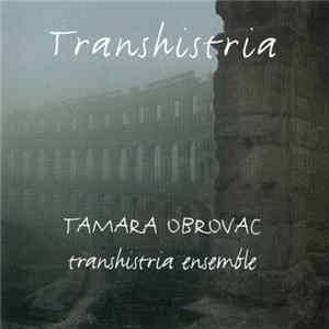 Tamara Obrovac / Transhistria Ensemble - Transhistria Mp3