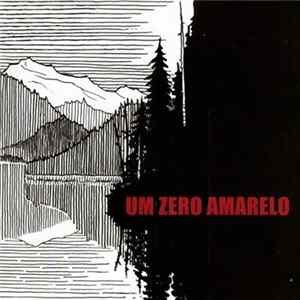 Um Zero Amarelo - Um Zero Amarelo Mp3