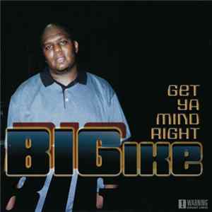 Big Ike - Get Ya Mind Right Mp3