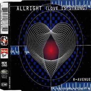 R-Avenue - Allright (Love Is Strong) Mp3