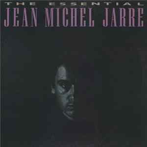Jean Michel Jarre - The Essential Jean Michel Jarre Mp3