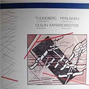 Erik Tulindberg, Usko Meriläinen, Oulun Kamariorkesteri - Tulindberg, Meriläinen Mp3