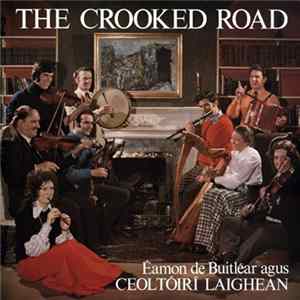 Éamon De Buitléar Agus Ceoltóirí Laighean - The Crooked Road Mp3