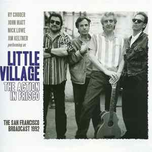 Little Village - The Action In Frisco: The San Francisco Broadcast 1992 Mp3