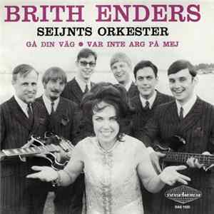 Brith Enders, Seijnts Orkester - Gå Din Väg / Var Inte Arg På Mig Mp3