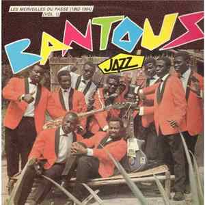 Bantous Jazz - Les Merveilles Du Passé (1962-1964) (Vol. 1) Mp3