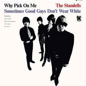 The Standells - Why Pick On Me - Sometimes Good Guys Don't Wear White Mp3