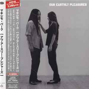 Maxïmo Park - Our Earthly Pleasures Mp3