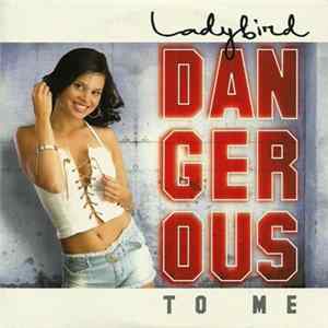 Ladybird - Dangerous To Me Mp3